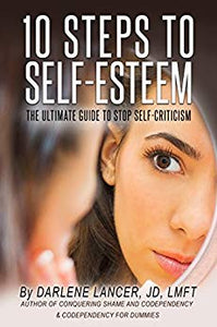 10 Steps to Self-Esteem - The Ultimate Guide to Stop Self-Criticism